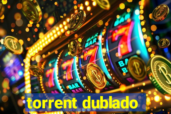 torrent dublado